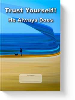 'Trust Yourself! He Always Does' - a low-content lined notebook by Vicky Thor. Go to Amazon link.