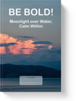 'Be Bold! Moonlight over Water, Calm Within. A low-content wide-lined notebook/journal by Vlavoy. 'Go to Amazon' link.