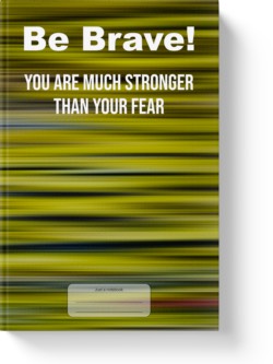 'Be Brave! You Are Much Stronger Than Your Fear' - a lined notebook, journal by Vlavoy. 'Go to Amazon' link.